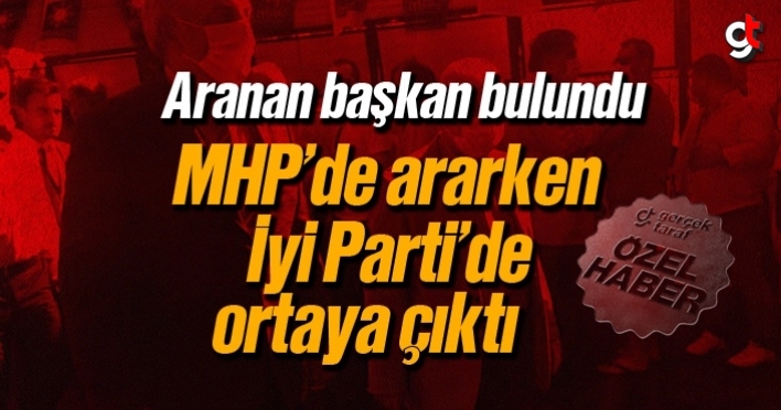 Aranan başkan bulundu, İyi Parti’de ortaya çıktı