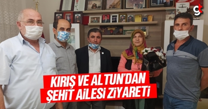 Kırış ve Altun’dan şehit ailesi ziyareti