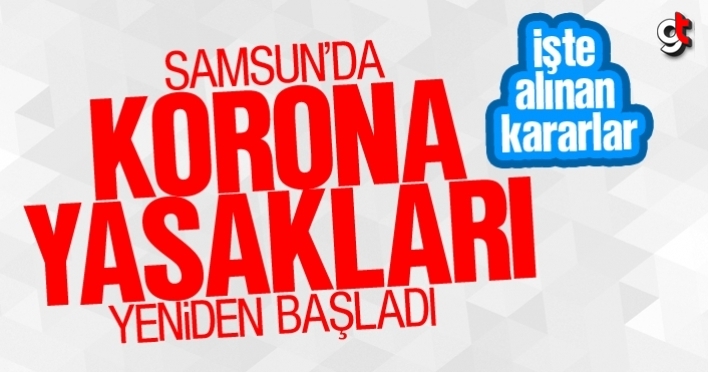 Samsun'da korona yasakları yeniden başladı