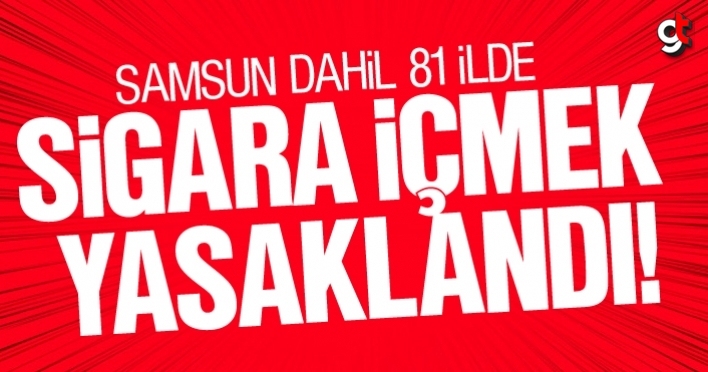 Samsun dahil 81 ilde dışarıda sigara içmek yasaklandı