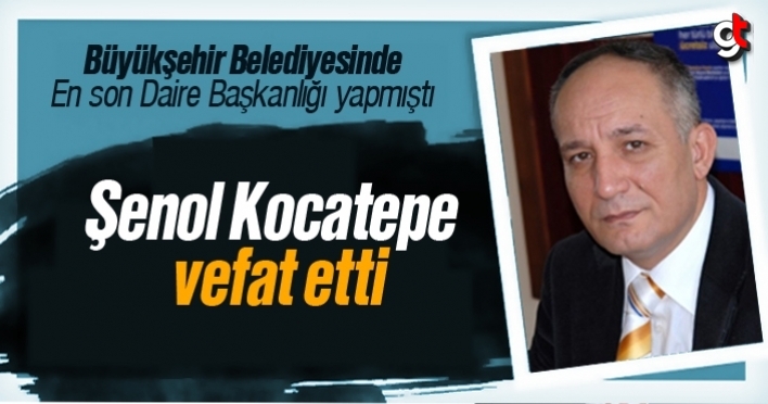 Şenol Kocatepe neden öldü, hastalığı neydi, Şenol Kocatepe kimdir?