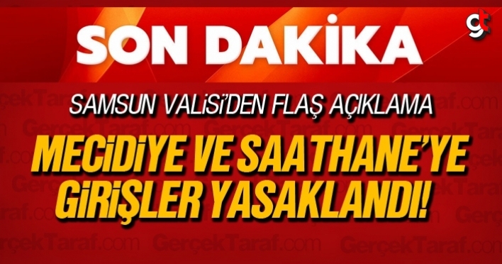 Samsun’da Mecidiye Caddesi ve Saathane Meydanı girişleri yasaklandı