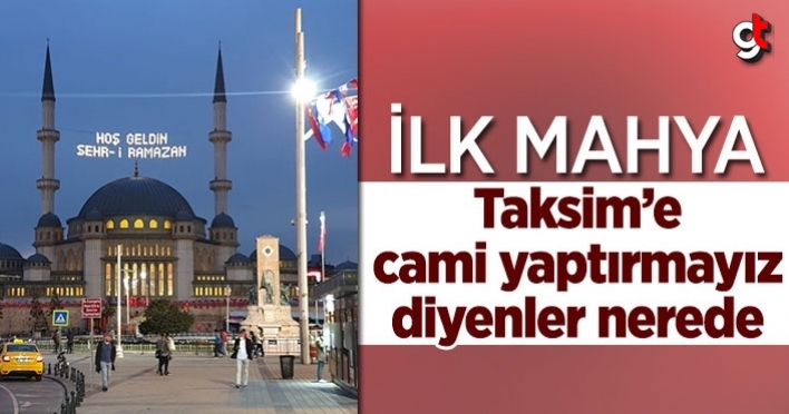 Taksim Camii'ne ilk Ramazan mahyası asıldı