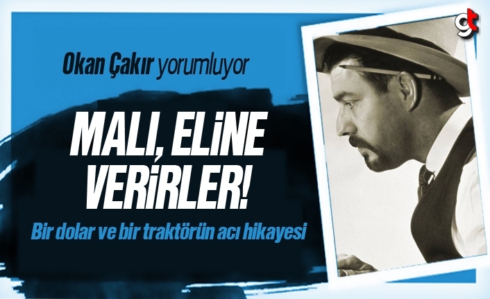 Okan Çakır, 'Malı Eline Verirler'