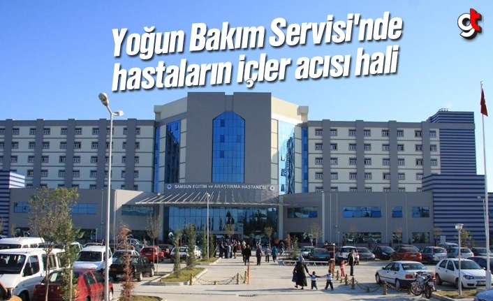 Yoğun Bakım Servisi'nde hastaların içler acısı hali