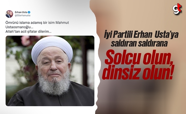 İyi Partili Erhan Usta'ya Mahmut Ustaosmanoğlu tepkisi