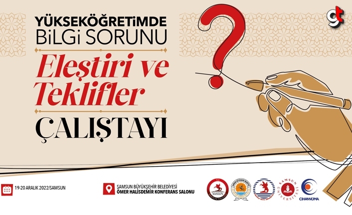 Samsun’da “Yükseköğretimde Bilgi Sorunu” Ele Alınacak