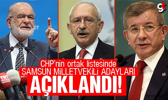 CHP'nin ortak listesi Samsun Milletvekilleri Adayları Açıklandı