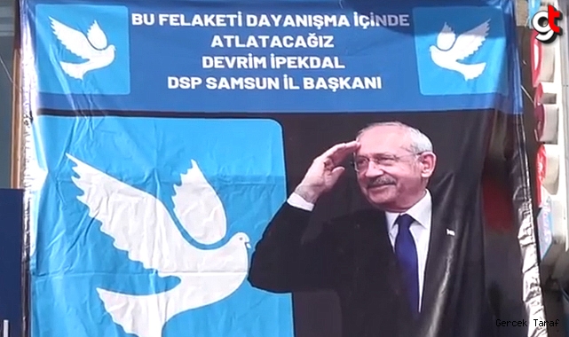 DSP Samsun Teşkilatı, Kılıçdaroğlu pankartı astı