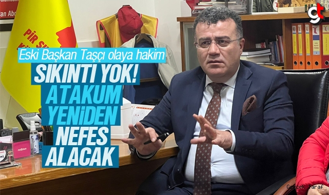 İshak Taşçı: Atakum yeniden nefes alacak