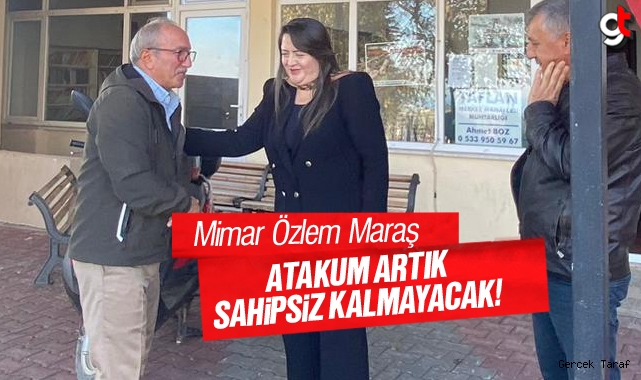 Mimar Özlem Maraş: Atakum'u hizmetsizliğe mahkum etmeye kimsenin hakkı yok