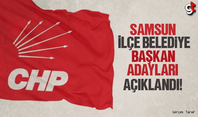 CHP Samsun belediye başkan adayları açıklandı