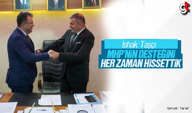 İshak Taşçı: MHP'nin desteğini her zaman hissettik