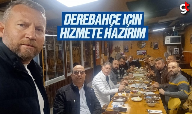 Kazım Öksüzoğlu: Derebahçe'ye hizmet için adayım