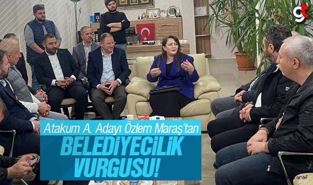 Özlem Maraş'tan sosyal belediyecilik vurgusu