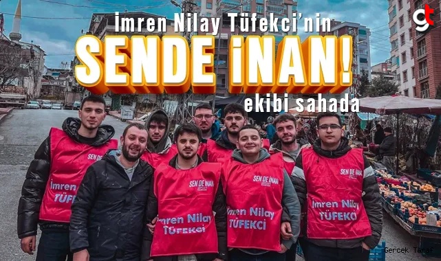 İmren Nilay Tüfekci'nin 'Sende İnan' ekibi sahada