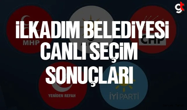 İlkadım seçim sonuçları canlı 2024 kim önde