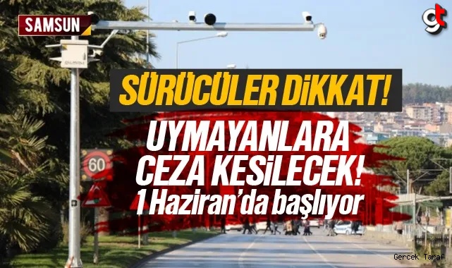 Samsun'da hız tespit sistemi başlıyor, cezalara hazır olun!